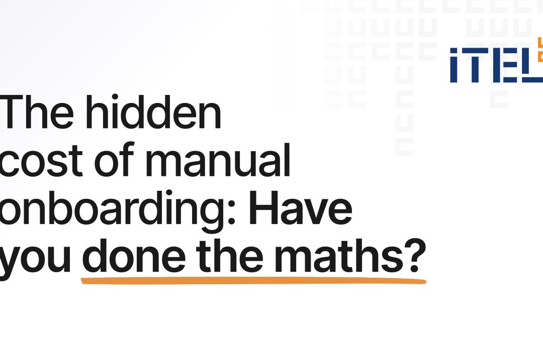 The hidden cost of manual onboarding: have you done the maths?